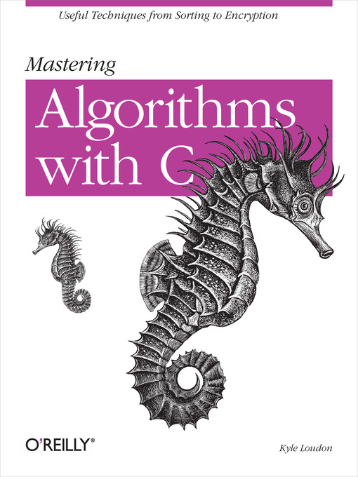 Title details for Mastering Algorithms with C by Kyle Loudon - Available